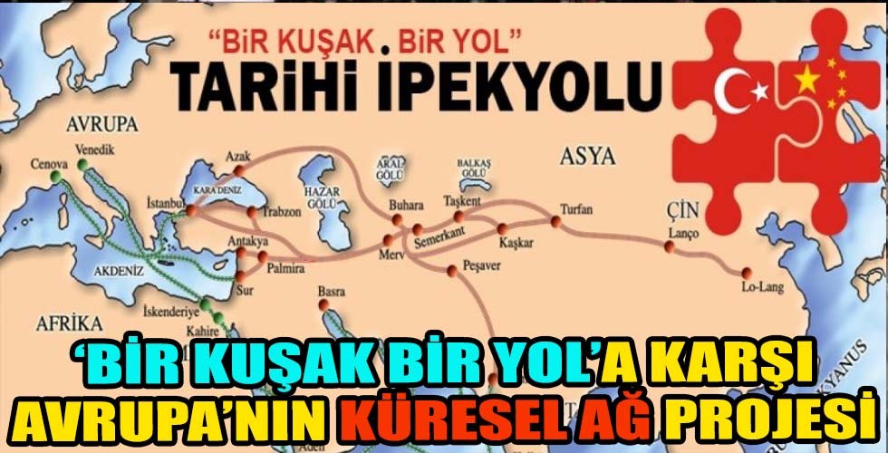 Bir Kuşak Bir Yol’a Karşı 340 Milyar Dolarlık Küresel Ağ Geçidi