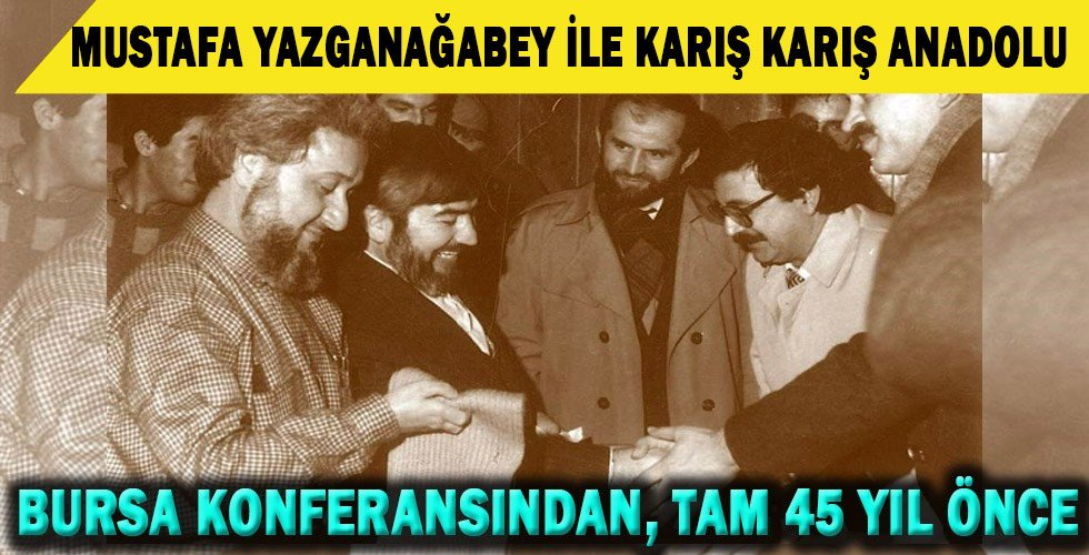 Mustafa Yazgan Ağabey İle Karış Karış Anadolu