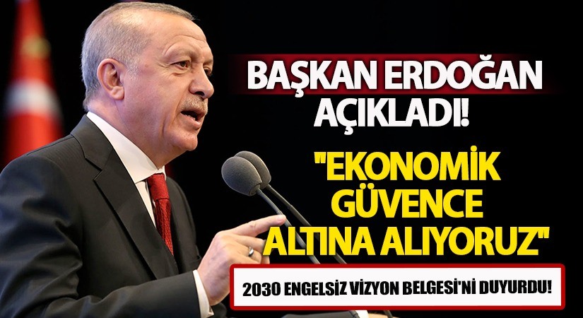 Başkan Erdoğan 2030 Engelsiz Vizyon Belgesi’ni duyurdu