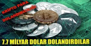 Kriptopara Vurgunu 7.7 Milyar Dolar’ı Aştı