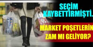 Market Poşetlerine Zam Yolda mı?