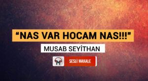“NAS VAR HOCAM NAS!”