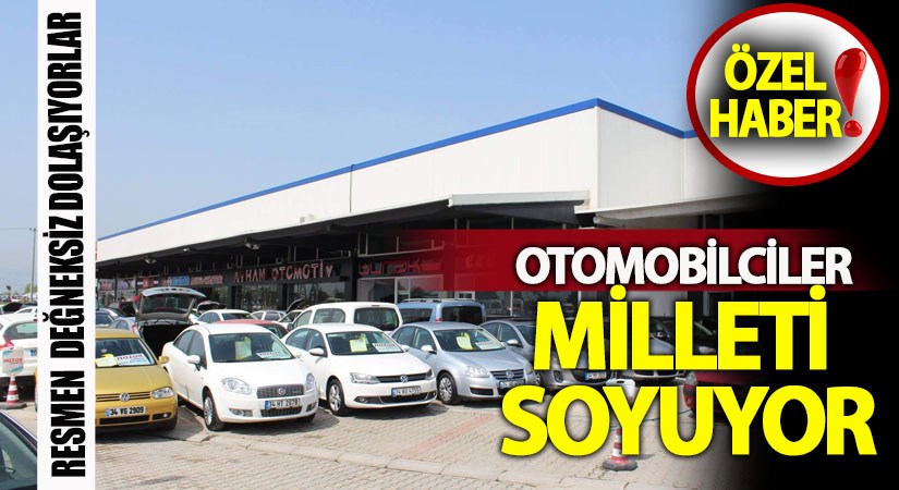 En Büyük Vurgunu Otomobilciler Yapıyor
