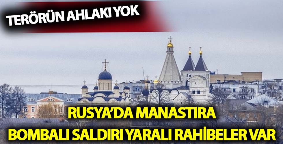 Rusya’da Manastıra Bombalı Saldırı