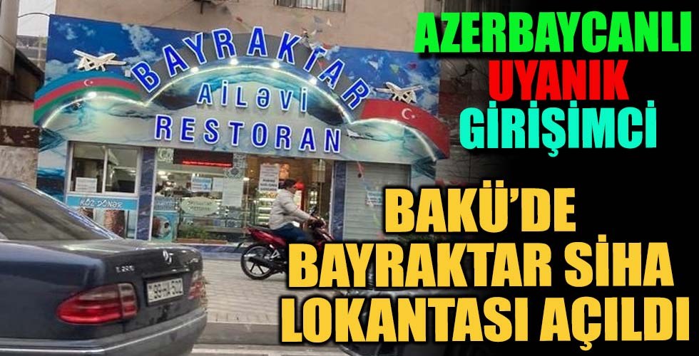 Azerbaycan’da Bayraktar SİHA Restaurantı…
