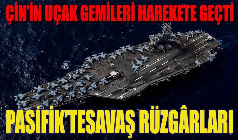 Çin de Savaş Uçağı Gemilerini Pasifik’e Gönderdi