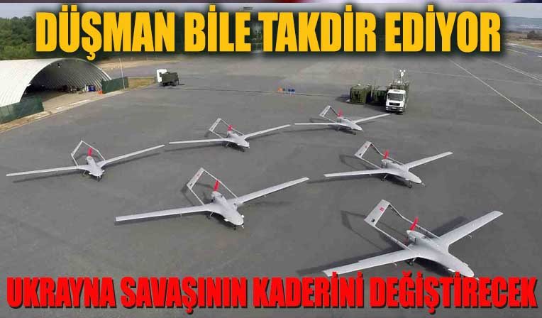 Türk SİHA’ları Ukrayna Savaşının Kaderini değiştirecek