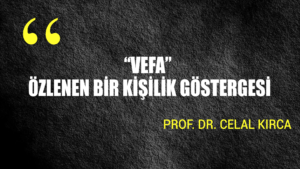 “VEFA” ÖZLENEN BİR KİŞİLİK GÖSTERGESİ