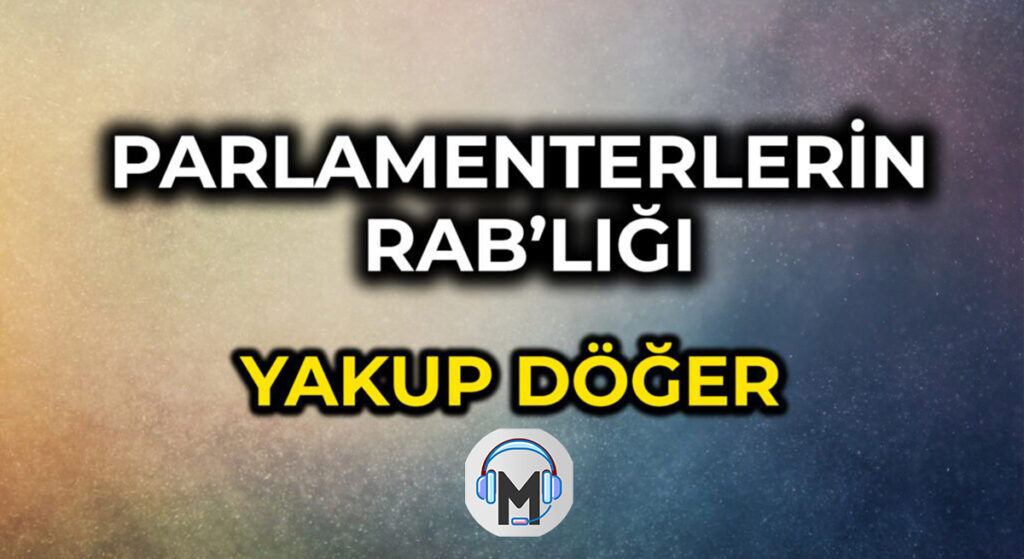 PARLAMENTERLERİN RAB’LIĞI