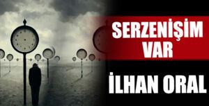 SERZENİŞİM VAR!