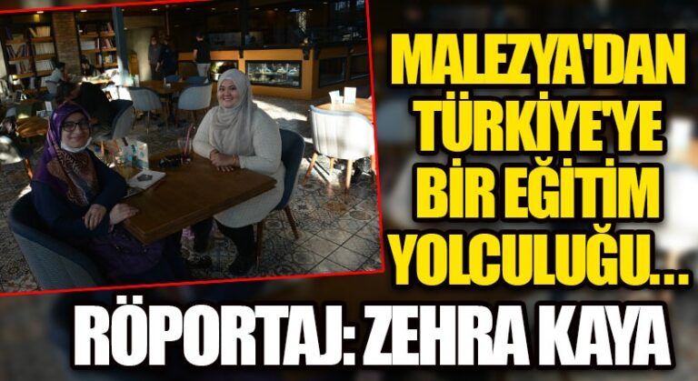 MALEZYA’DAN TÜRKİYE’YE BİR EĞİTİM YOLCULUĞU