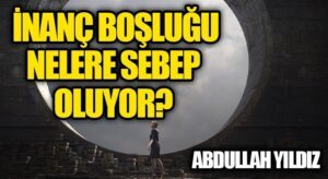 İNANÇ BOŞLUĞU