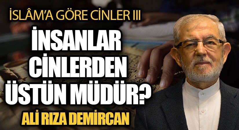 İNSANLAR CİNLERDEN ÜSTÜN MÜDÜR?