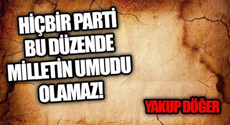 Siyasi Partiler Halka Umut Olamaz mı?
