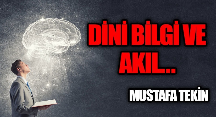 DİNİ BİLGİ VE AKIL