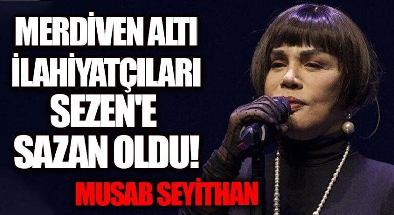 MERDİVEN ALTI İLAHİYATÇILARI SEZEN’E SAZAN OLDU