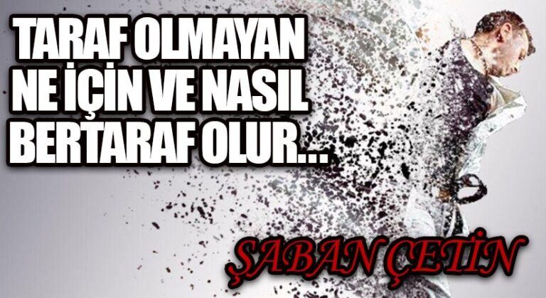 TARAF OLMAYAN NE İÇİN VE NASIL BERTARAF OLUR