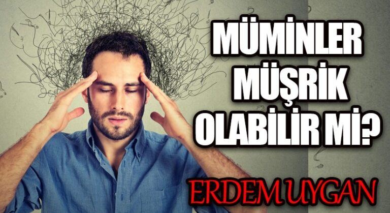MÜMİNLER MÜŞRİK OLABİLİR Mİ?
