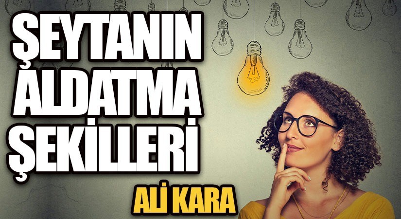 ŞEYTANIN ALDATMA ŞEKİLLERİ