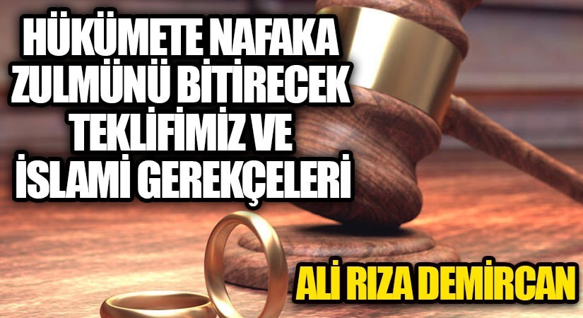 HÜKÜMETE NAFAKA ZULMÜNÜ BİTİRECEK TEKLİFİMİZ VE İSLAMİ GEREKÇELERİ
