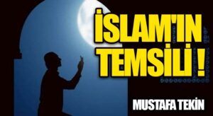 İSLAM’IN TEMSİLİ