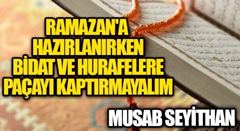Ramazan’a Hazırlanırken Bidat ve Hurafelere Paçayı Kaptırmayalım