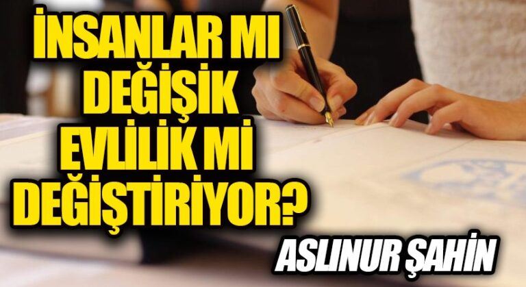 İnsanlar Mı Değişik Evlilik Mi Değiştiriyor? 
