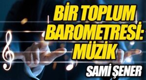 Bir Toplum Barometresi: Müzik