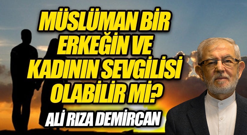 MÜSLÜMAN BİR ERKEĞİN VE KADININ SEVGİLİSİ OLABİLİR Mİ?