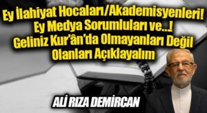 Geliniz Kur’ân’da Olmayanları Değil Olanları Açıklayalım