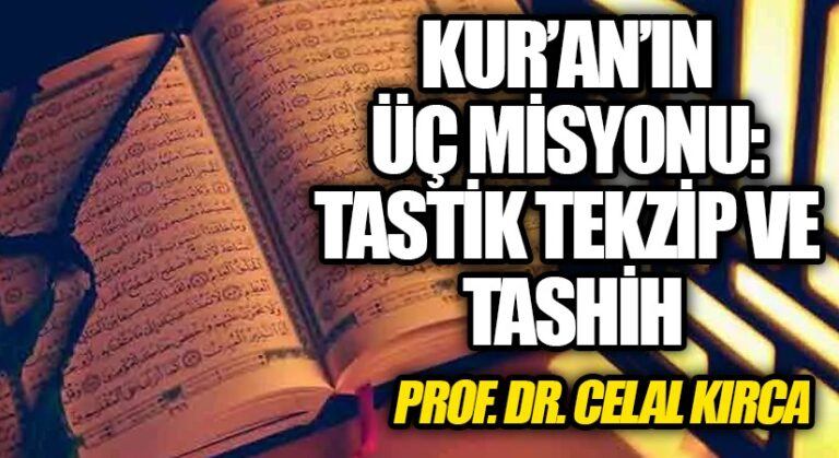 KUR’AN’IN ÜÇ MİSYONU: TASTİK TEKZİP VE TASHİH