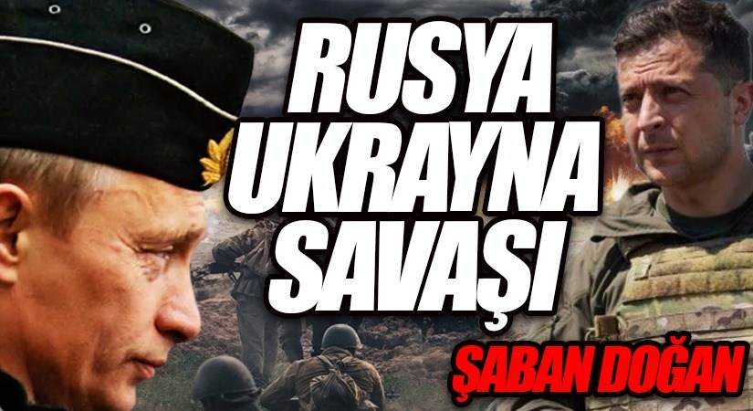 RUSYA UKRAYNA SAVAŞI