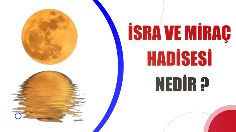 İSRA VE MİRAÇ  HADİSESİ NEDİR ?