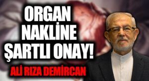 Organ Nakline Şartlı Onay
