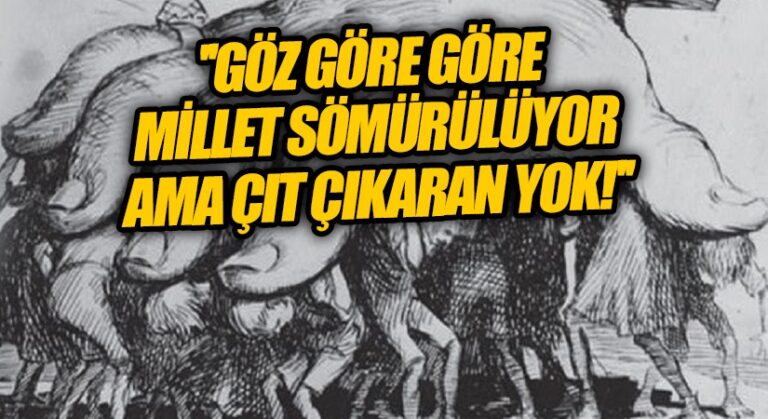 GÖZ GÖRE GÖRE MİLLET SÖMÜRÜLÜYOR AMA ÇIT ÇIKARAN YOK !