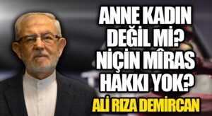 ANNE KADIN DEĞİL Mİ? NİÇİN MÎRAS HAKKI YOK?