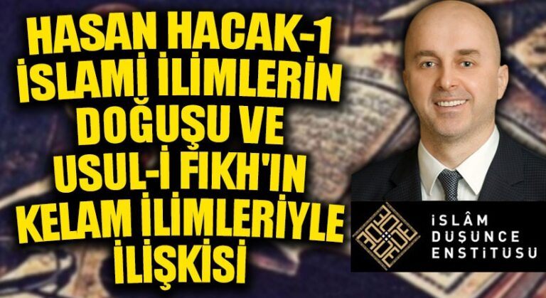 İslami İlimlerin Doğuşu ve Usul-i Fıkh’ın Kelam İlimleriyle İlişkisi