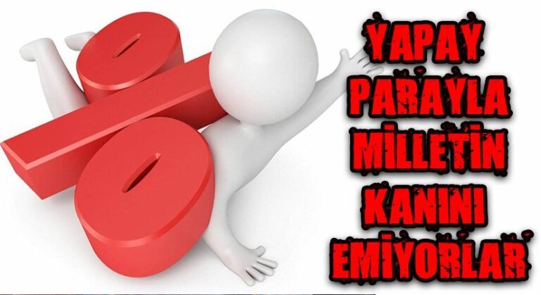 MİLLETİN KANINI EMEN FAİZ YİNE GÜNDEM OLMUŞ…