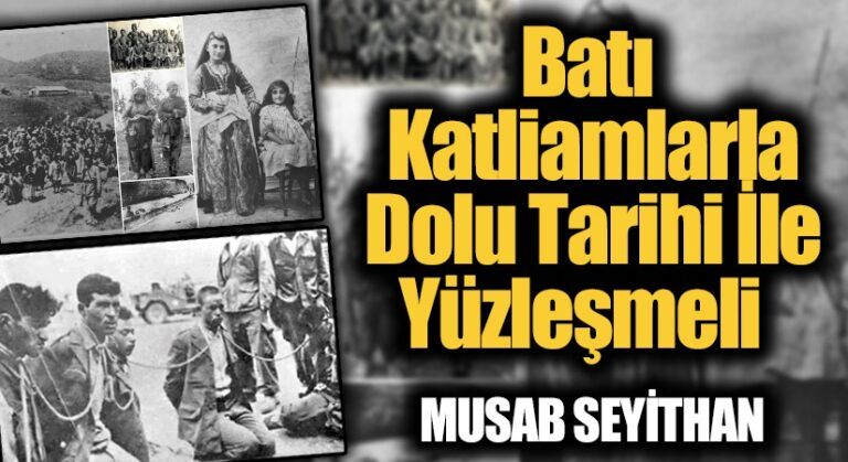 Batı, Katliamlarla Dolu Tarihi İle Yüzleşmeli