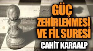GÜÇ ZEHİRLENMESİ VE FİL SURESİ