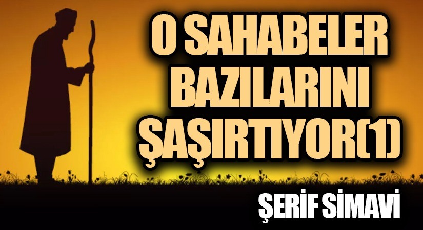 O SAHABELER BAZILARINI ŞAŞIRTIYOR(1)