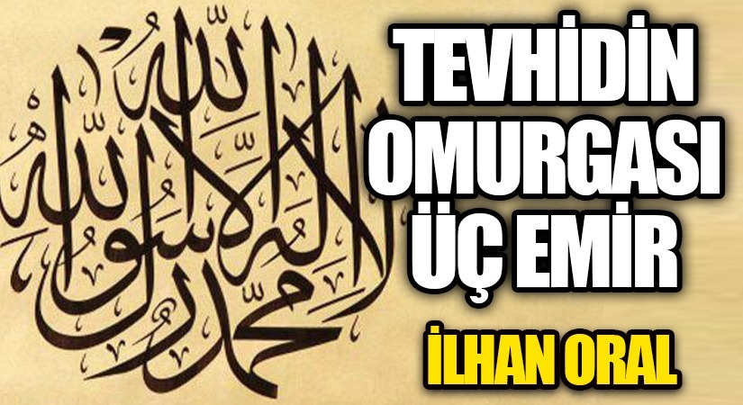 TEVHİDİN OMURGASI, ÜÇ EMİR 