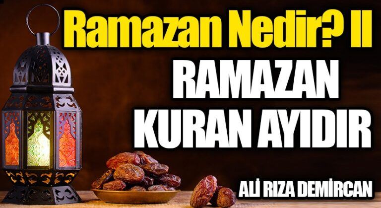 Ramazan Nedir? II Ramazan Kuran Ayıdır