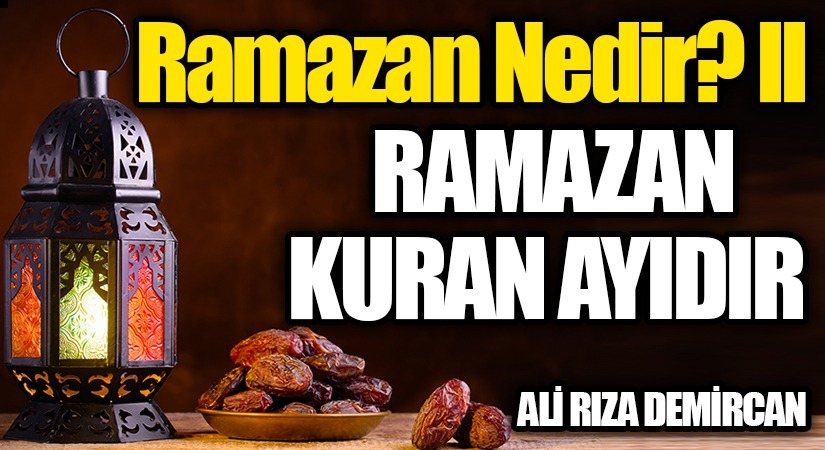 Ramazan Nedir? II Ramazan Kuran Ayıdır