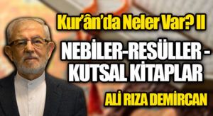 Kur’ân’da Neler Var? II NEBİLER-RESÜLLER – KUTSAL KİTAPLAR