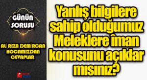 GÜNÜN SORUSU | MELEKLERE İMAN