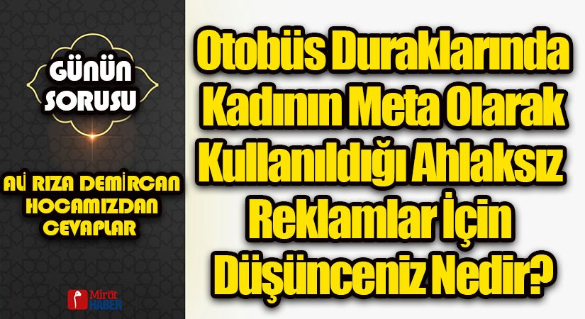 GÜNÜN SORUSU | AHLAKSIZ REKLAMLAR