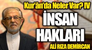 Kur’ân’da Neler Var? IV / İNSAN HAKLARI