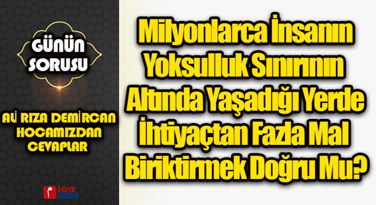 GÜNÜN SORUSU | MAL BİRİKTİRMEK