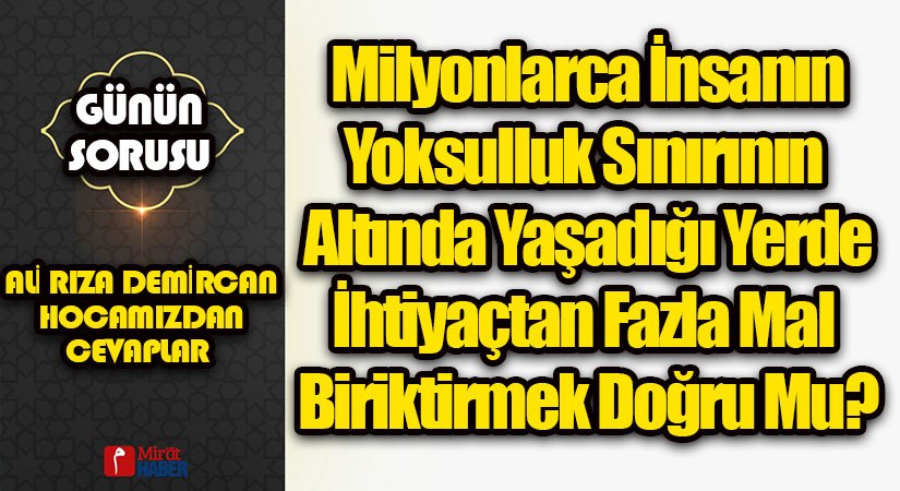 GÜNÜN SORUSU | MAL BİRİKTİRMEK
